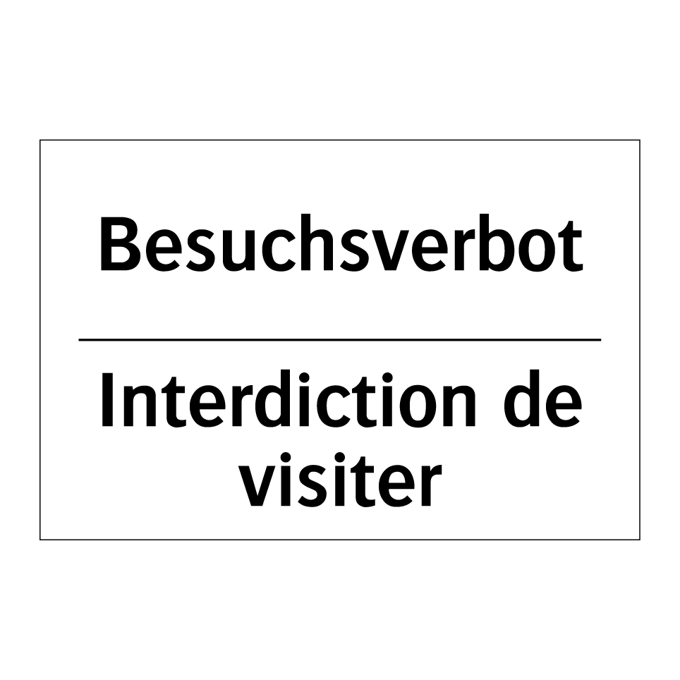 Besuchsverbot - Interdiction de visiter
