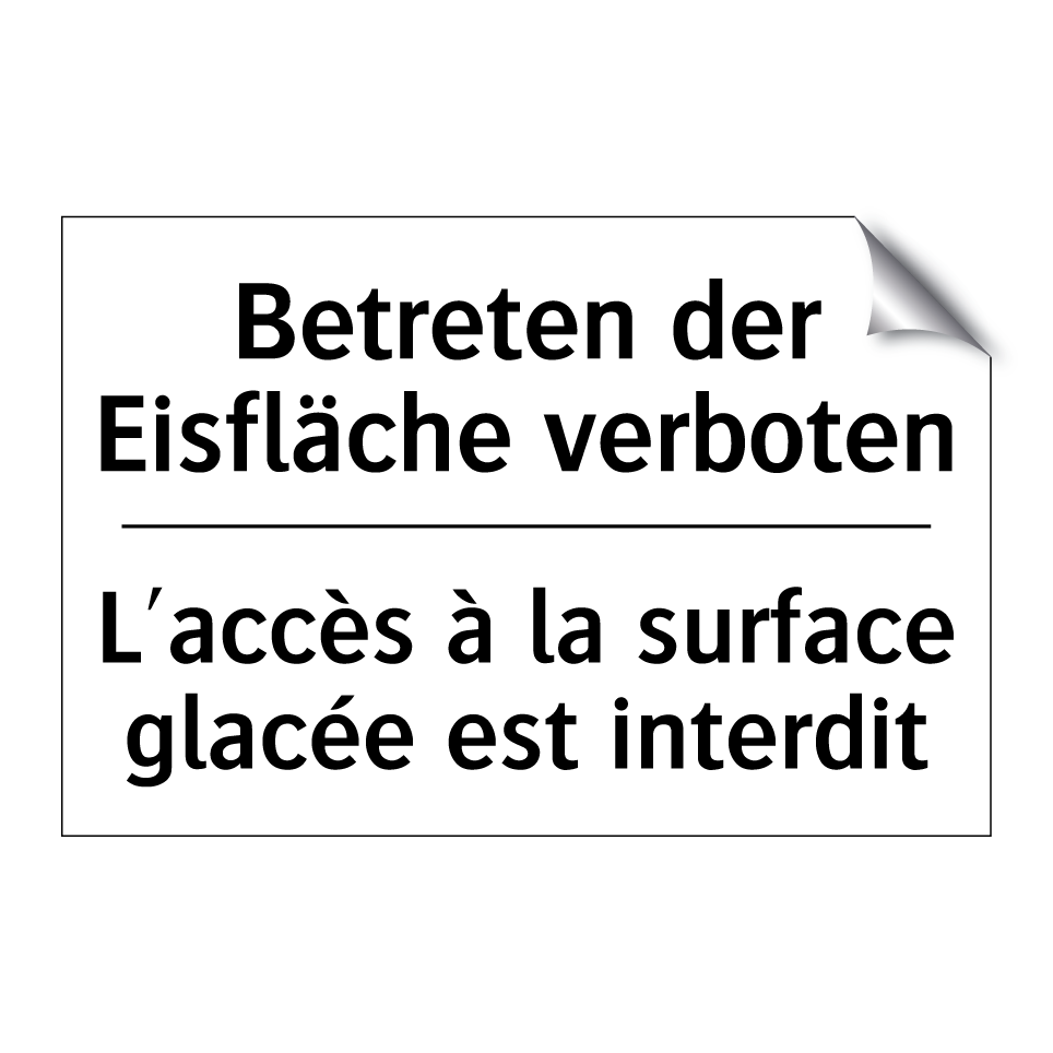 Betreten der Eisfläche verboten /.../ - L'accès à la surface glacée est /.../