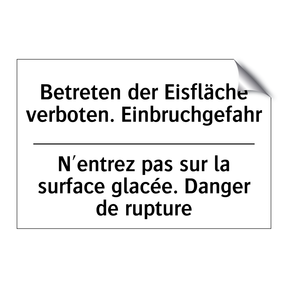 Betreten der Eisfläche verboten. /.../ - N'entrez pas sur la surface glacée. /.../
