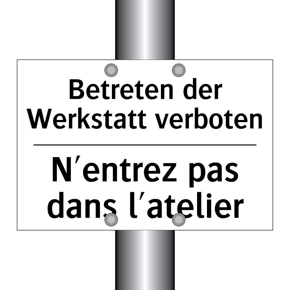 Betreten der Werkstatt verboten /.../ - N'entrez pas dans l'atelier