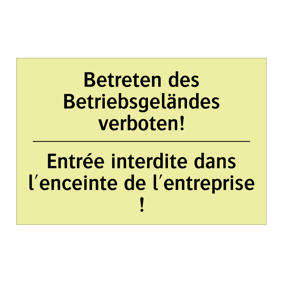 Betreten des Betriebsgeländes /.../ - Entrée interdite dans l'enceinte /.../