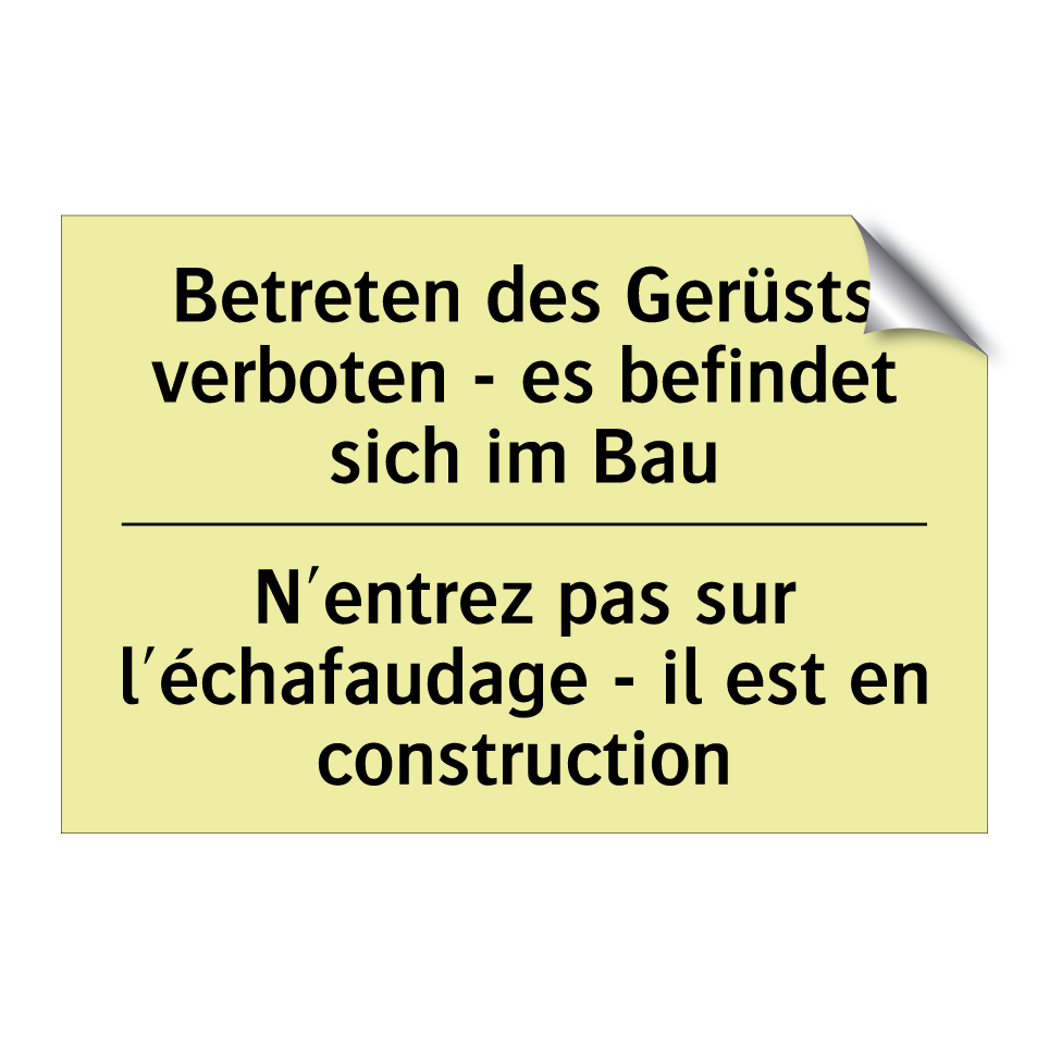 Betreten des Gerüsts verboten /.../ - N'entrez pas sur l'échafaudage /.../