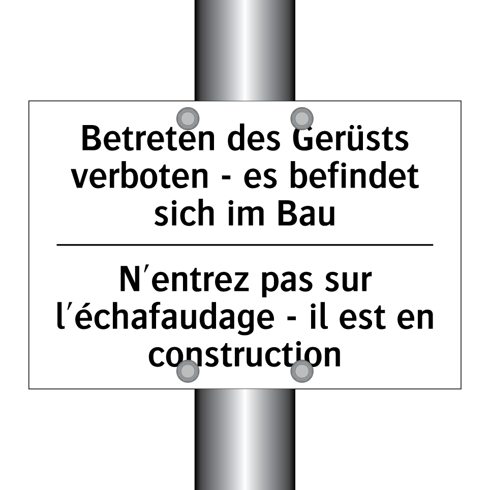 Betreten des Gerüsts verboten /.../ - N'entrez pas sur l'échafaudage /.../