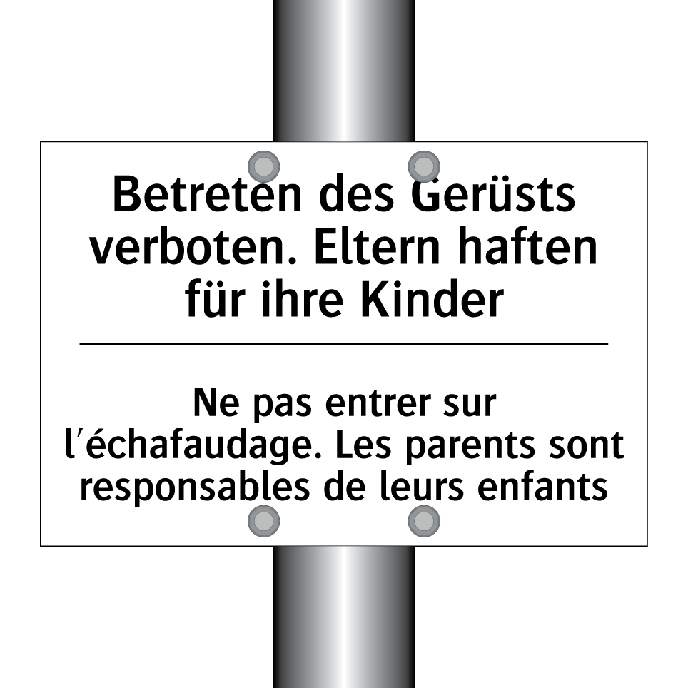 Betreten des Gerüsts verboten. /.../ - Ne pas entrer sur l'échafaudage. /.../
