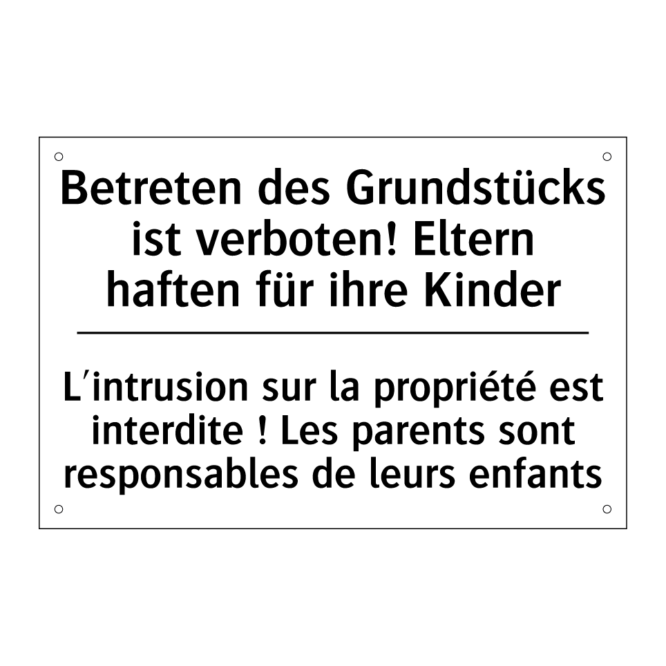 Betreten des Grundstücks ist verboten! /.../ - L'intrusion sur la propriété est /.../