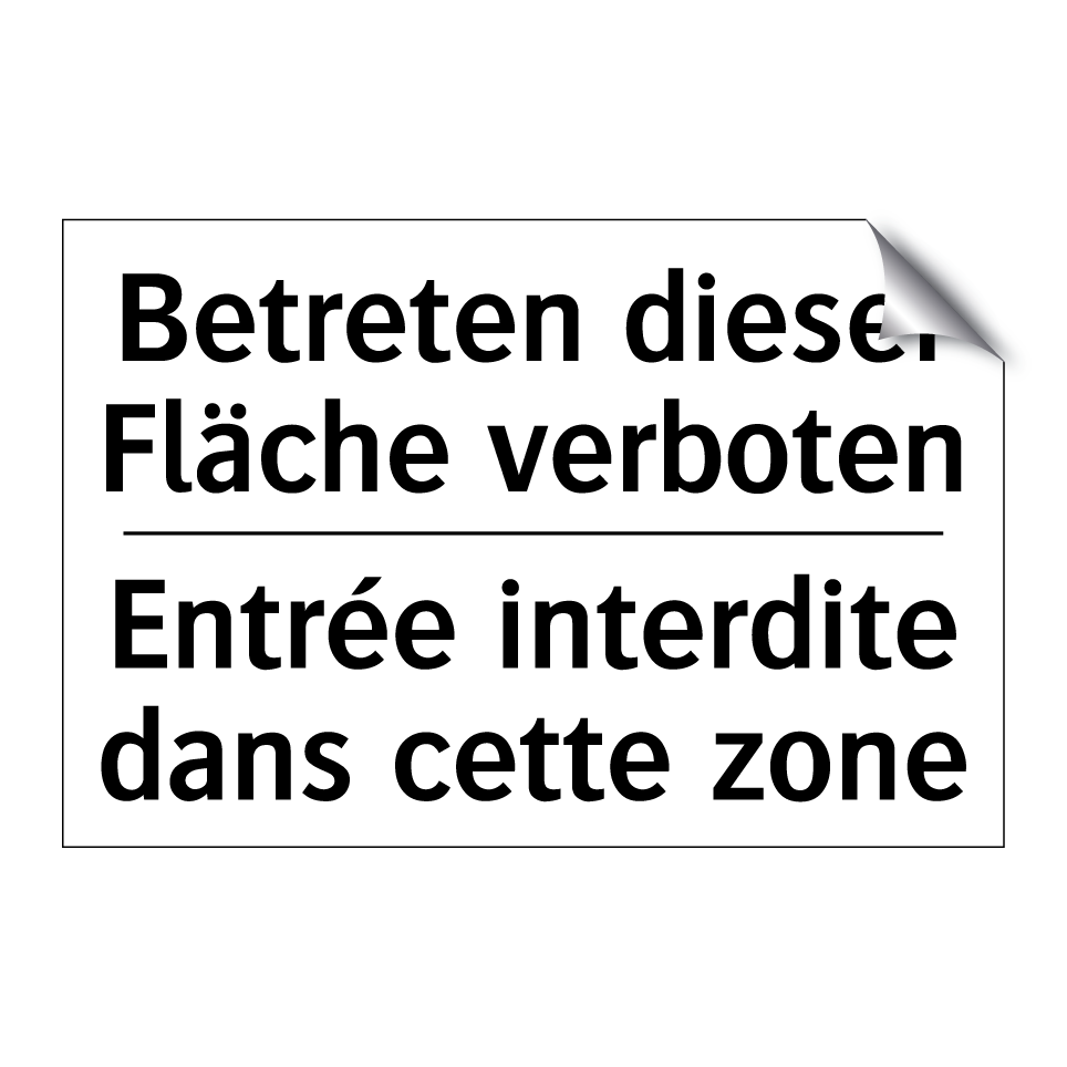 Betreten dieser Fläche verboten /.../ - Entrée interdite dans cette zone /.../