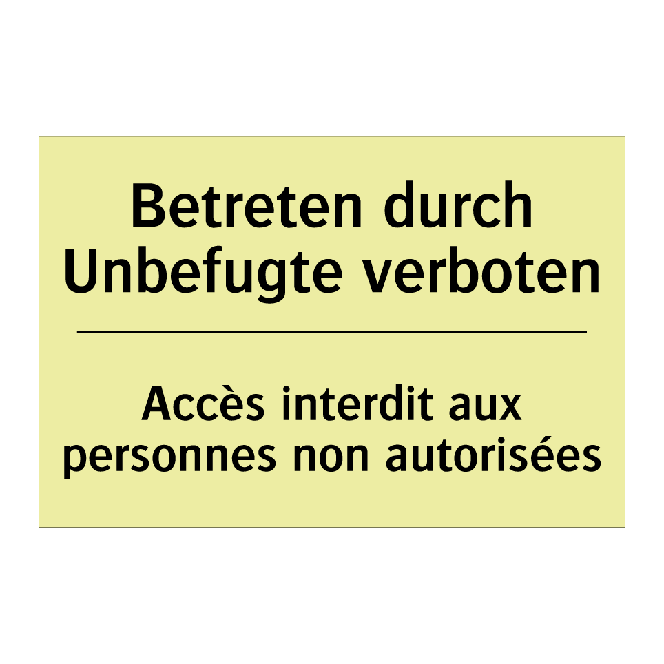 Betreten durch Unbefugte verboten /.../ - Accès interdit aux personnes non /.../