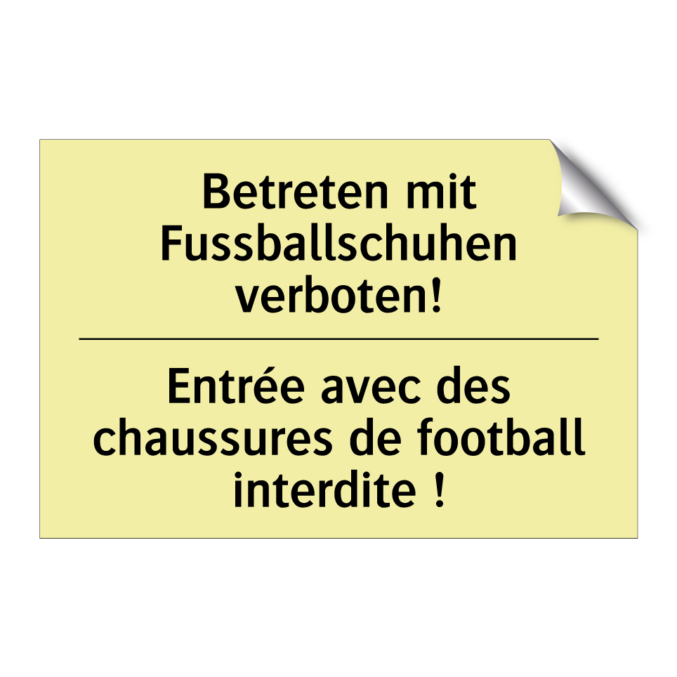Betreten mit Fussballschuhen verboten! /.../ - Entrée avec des chaussures de /.../