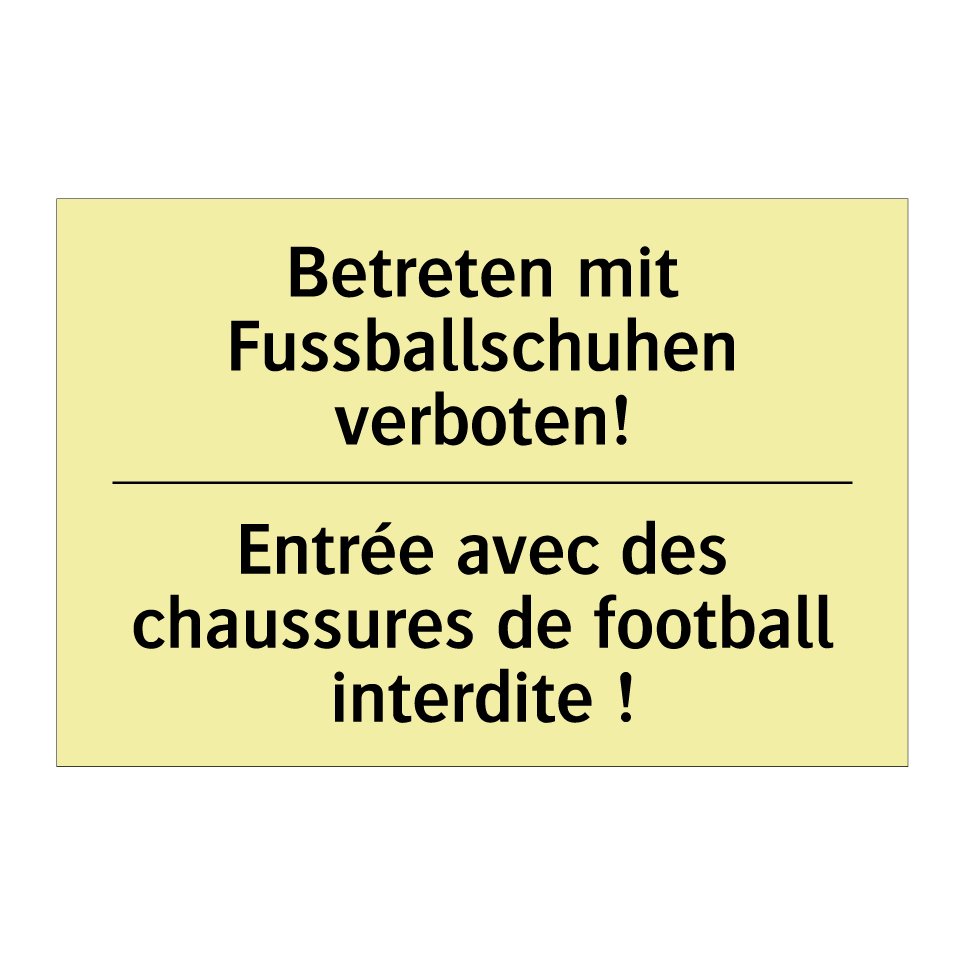 Betreten mit Fussballschuhen verboten! /.../ - Entrée avec des chaussures de /.../