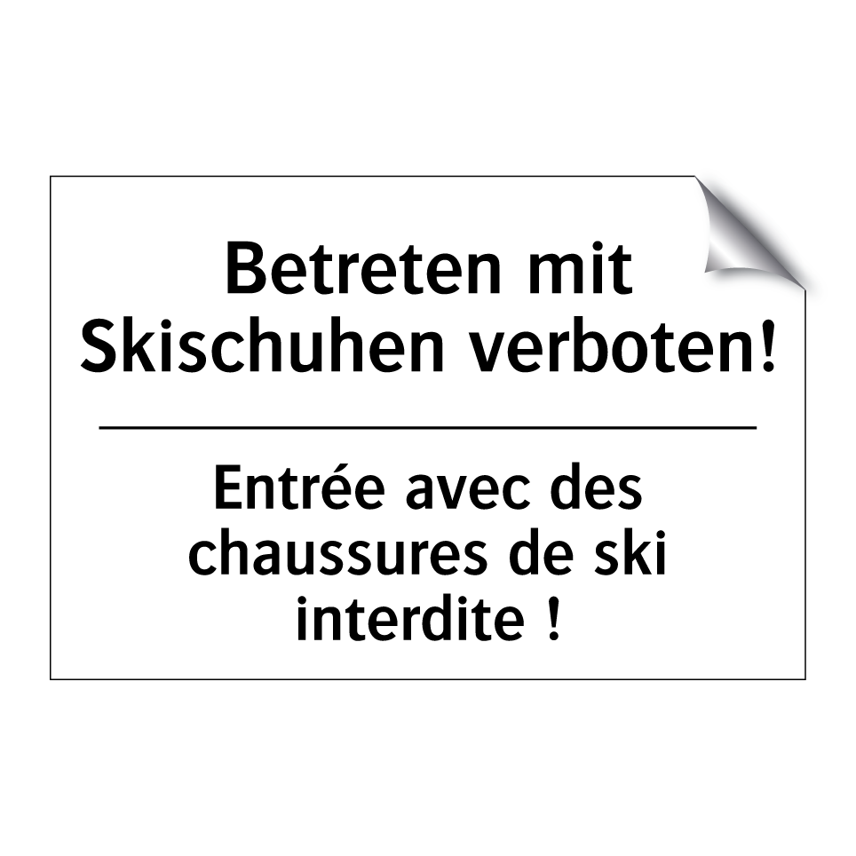 Betreten mit Skischuhen verboten! /.../ - Entrée avec des chaussures de /.../