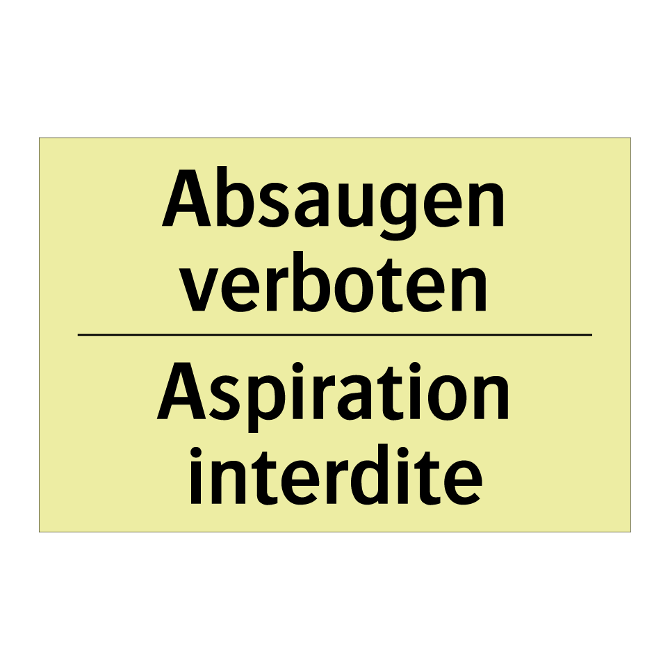 Absaugen verboten - Aspiration interdite