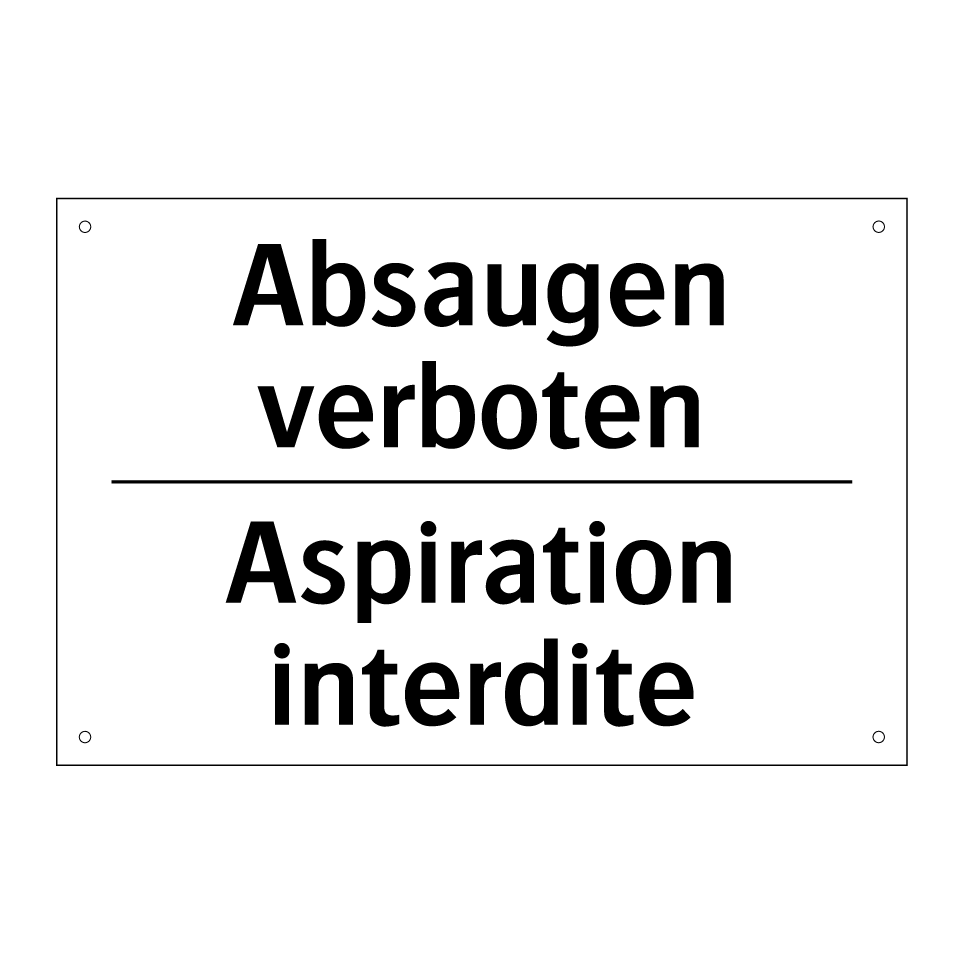 Absaugen verboten - Aspiration interdite