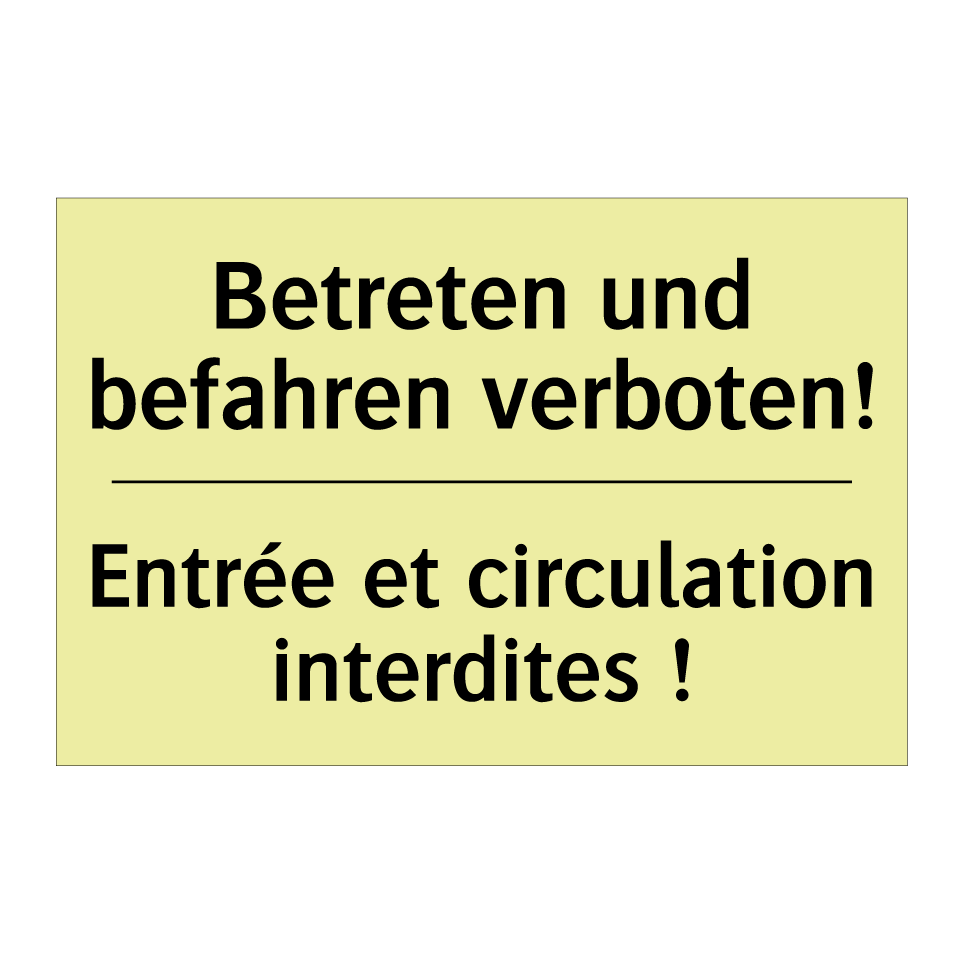 Betreten und befahren verboten! /.../ - Entrée et circulation interdites /.../