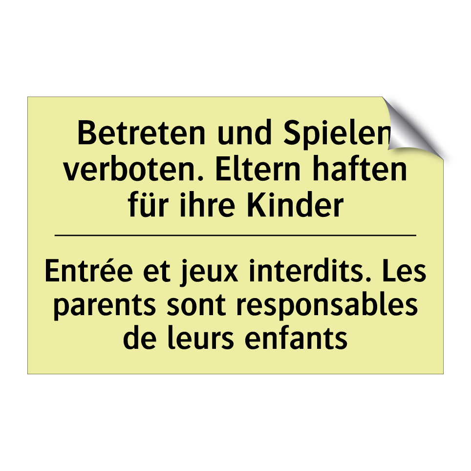Betreten und Spielen verboten. /.../ - Entrée et jeux interdits. Les /.../