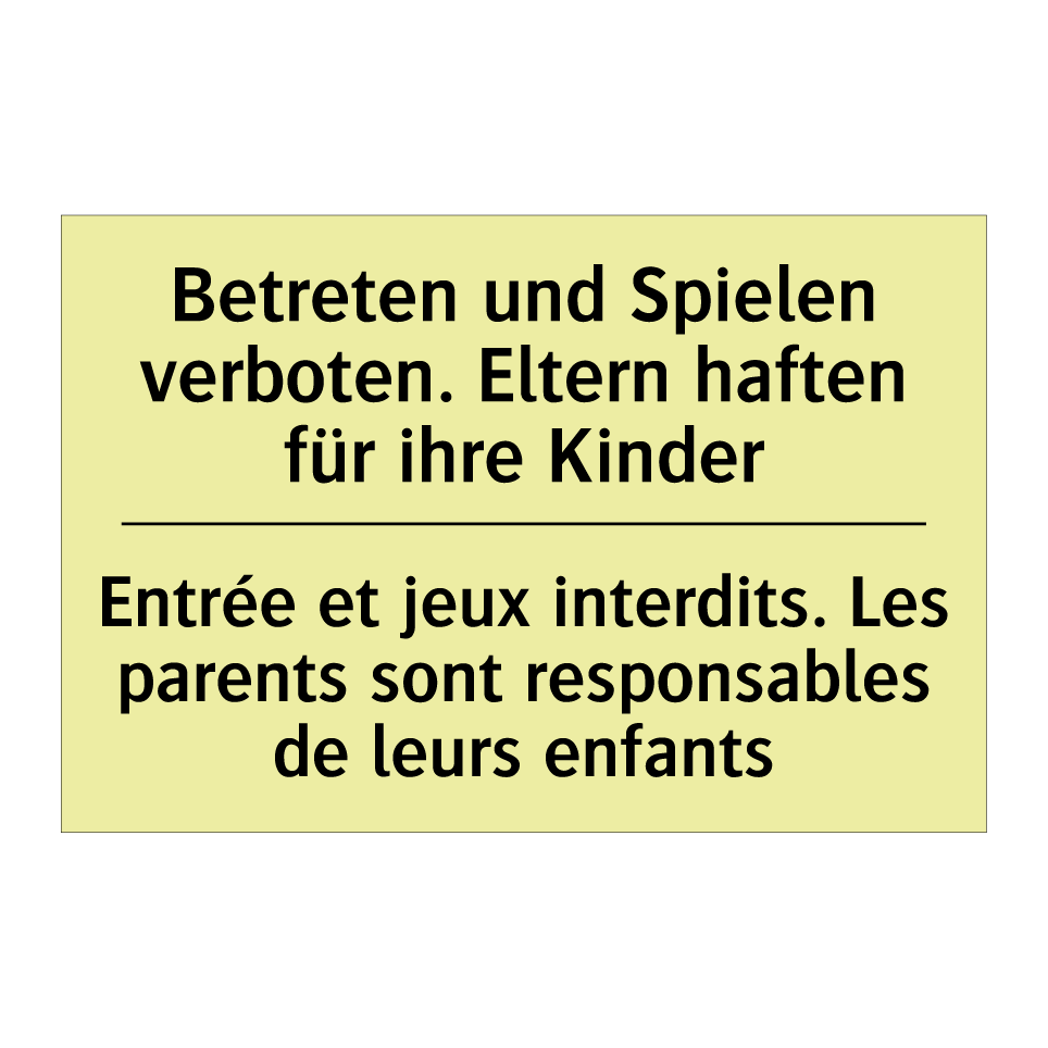 Betreten und Spielen verboten. /.../ - Entrée et jeux interdits. Les /.../