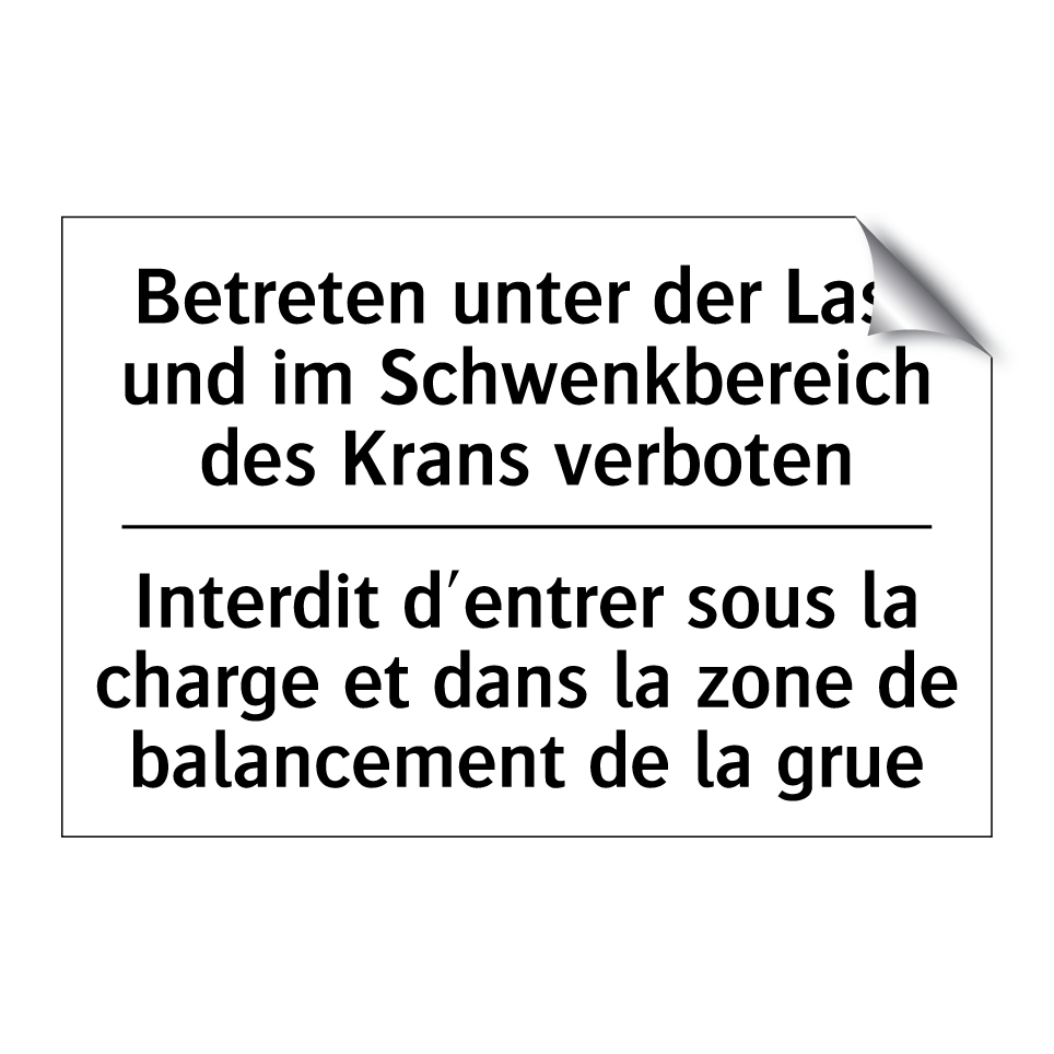 Betreten unter der Last und im /.../ - Interdit d'entrer sous la charge /.../