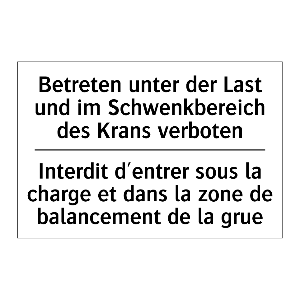 Betreten unter der Last und im /.../ - Interdit d'entrer sous la charge /.../