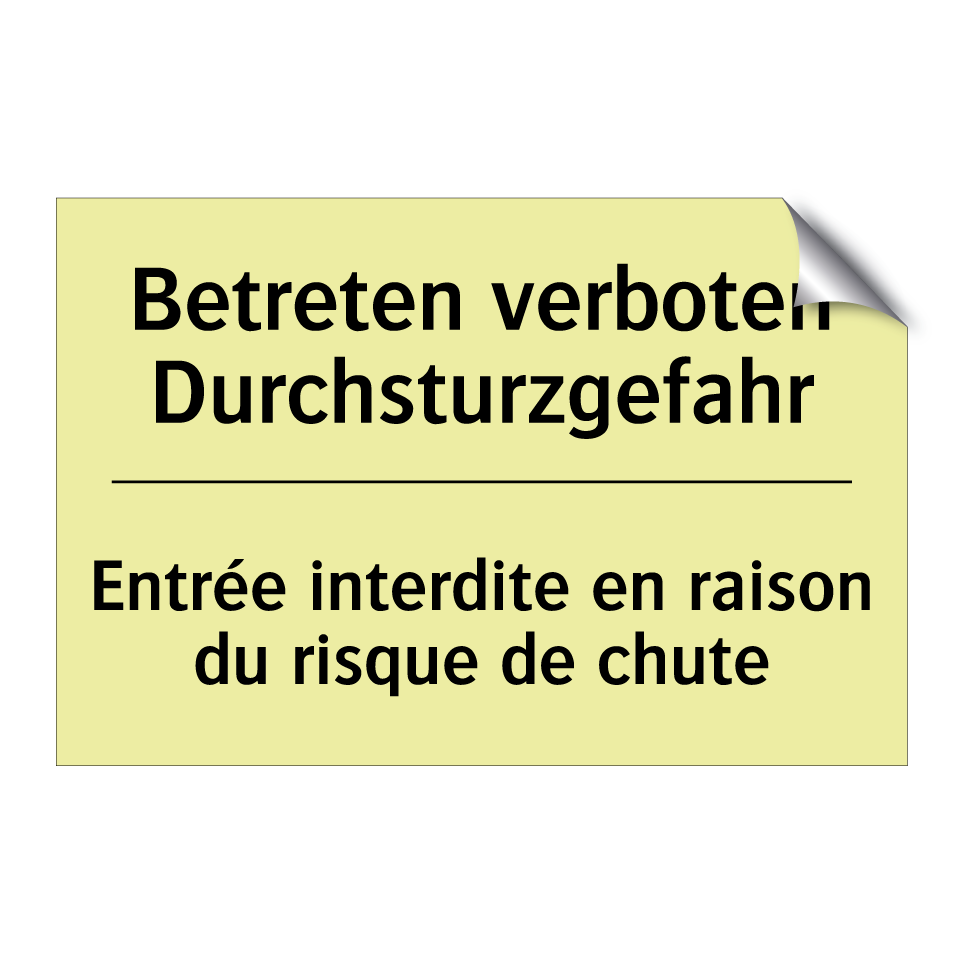Betreten verboten Durchsturzgefahr /.../ - Entrée interdite en raison du /.../