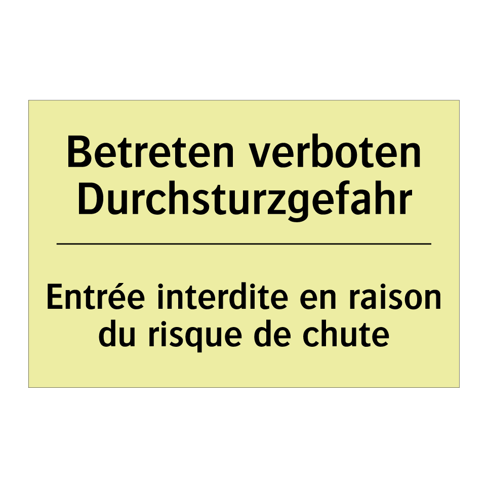 Betreten verboten Durchsturzgefahr /.../ - Entrée interdite en raison du /.../