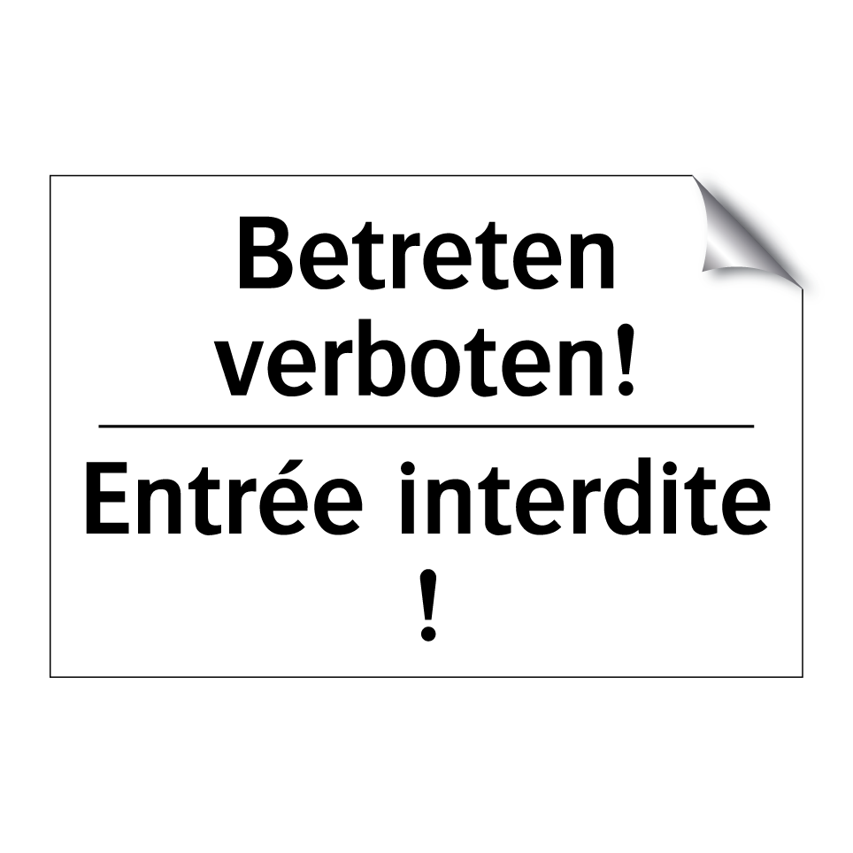 Betreten verboten! - Entrée interdite !