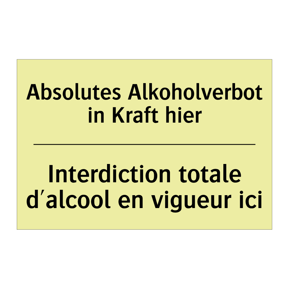 Absolutes Alkoholverbot in Kraft /.../ - Interdiction totale d'alcool en /.../