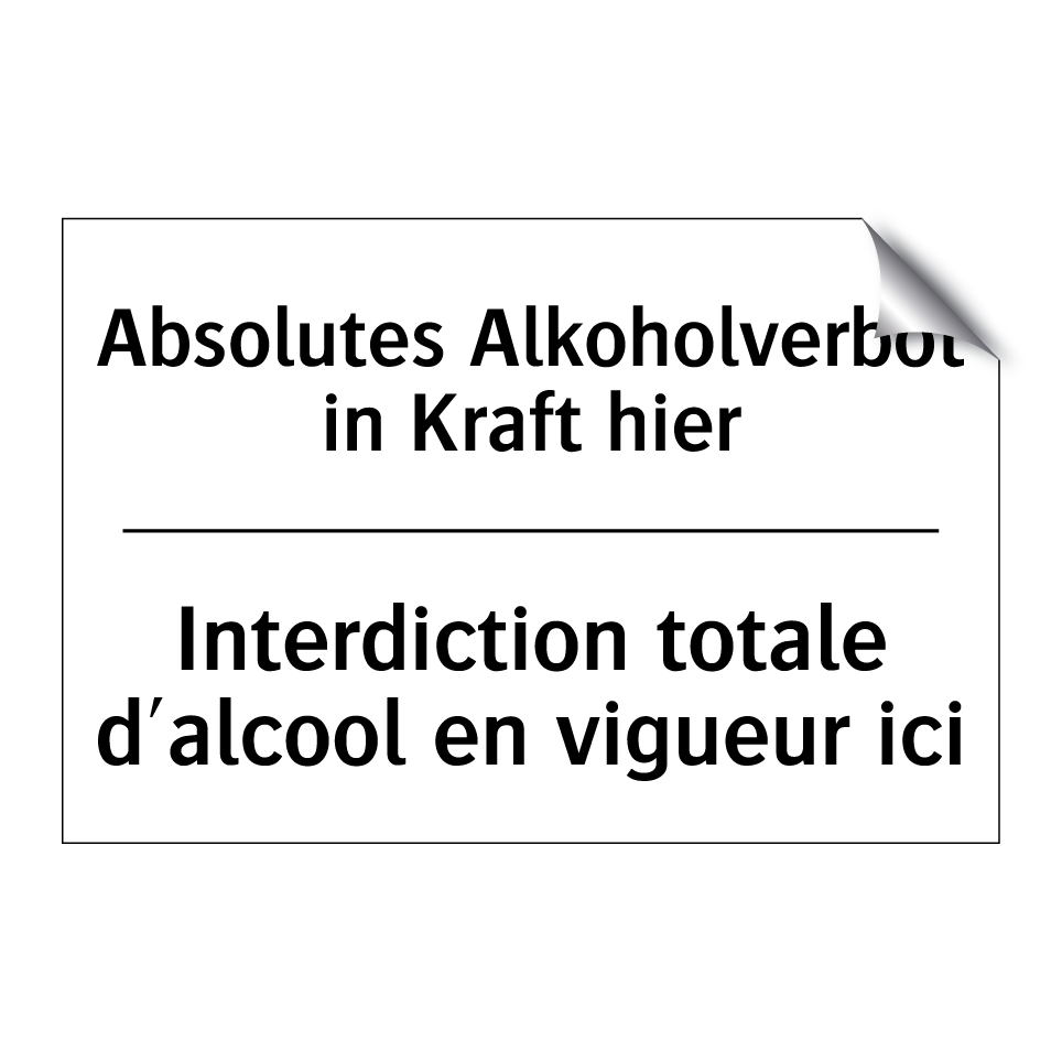 Absolutes Alkoholverbot in Kraft /.../ - Interdiction totale d'alcool en /.../