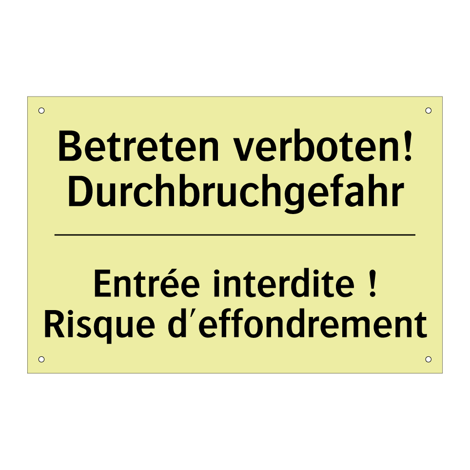 Betreten verboten! Durchbruchgefahr /.../ - Entrée interdite ! Risque d'effondrement /.../