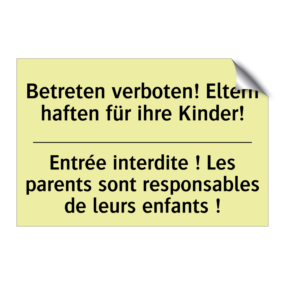 Betreten verboten! Eltern haften /.../ - Entrée interdite ! Les parents /.../