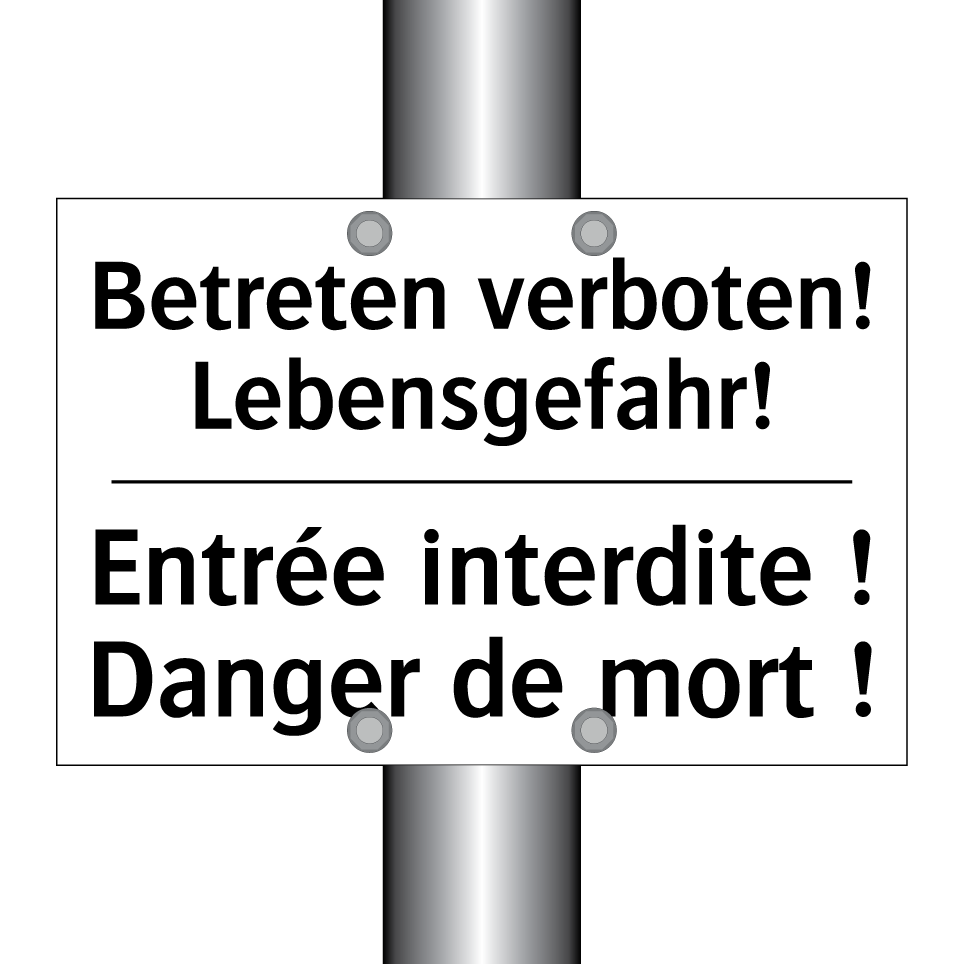 Betreten verboten! Lebensgefahr! /.../ - Entrée interdite ! Danger de mort /.../