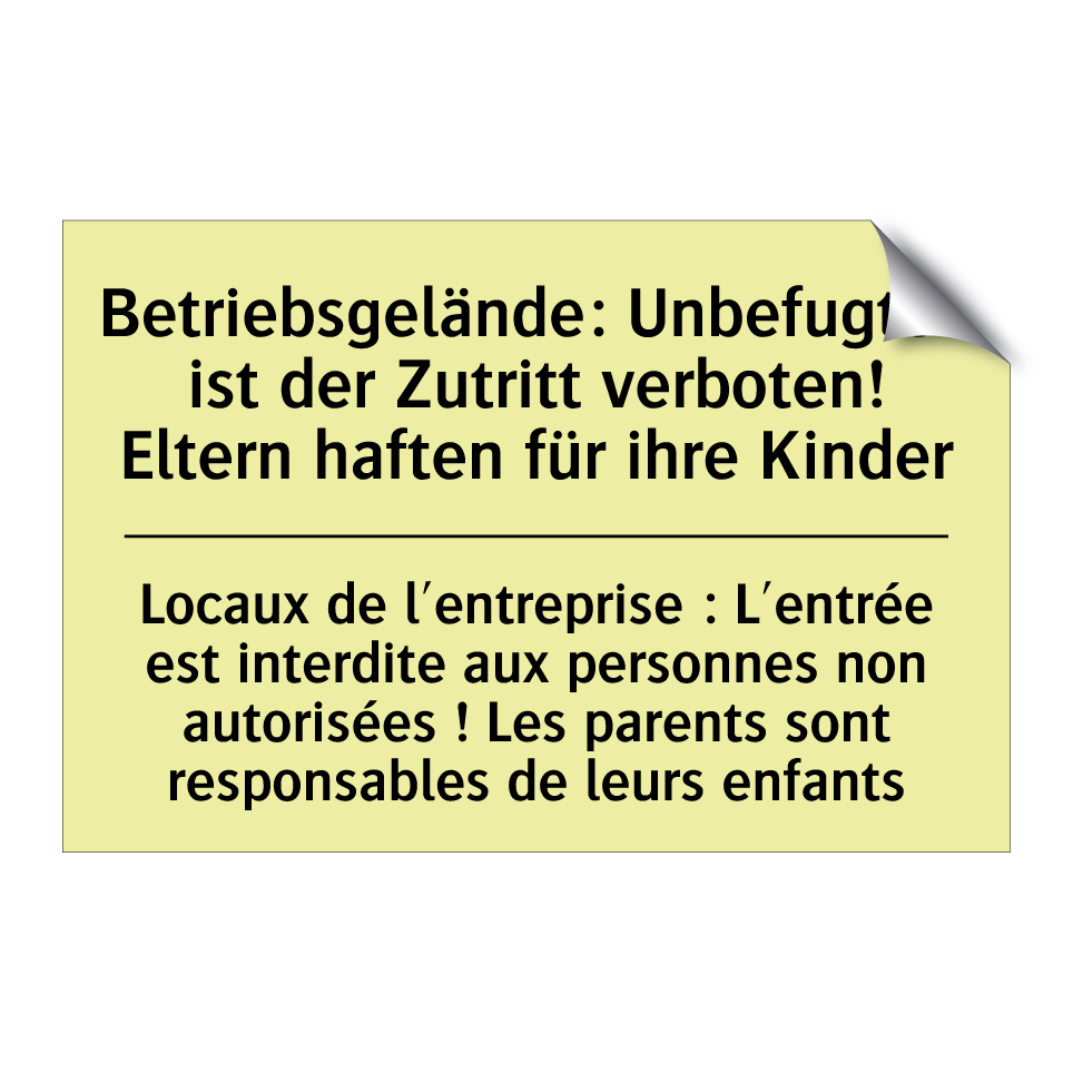 Betriebsgelände: Unbefugten ist /.../ - Locaux de l'entreprise : L'entrée /.../