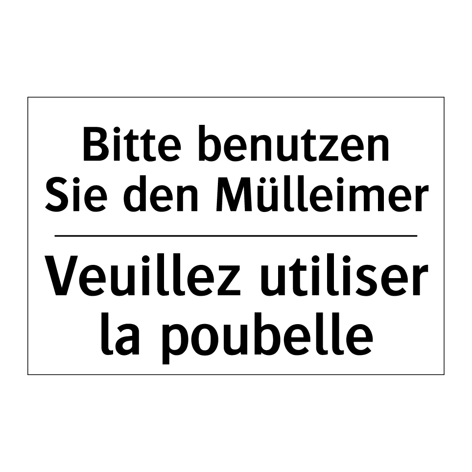 Bitte benutzen Sie den Mülleimer /.../ - Veuillez utiliser la poubelle