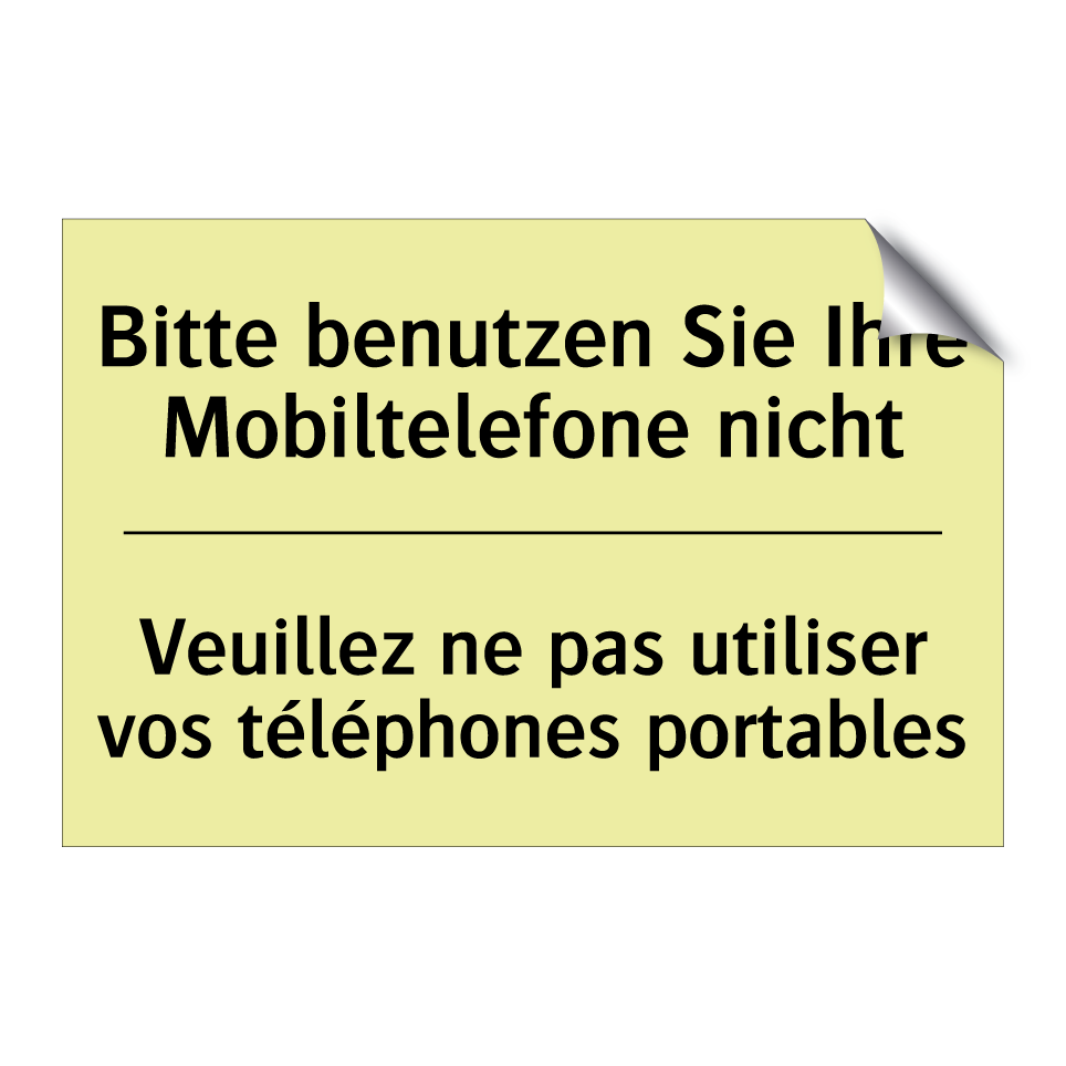 Bitte benutzen Sie Ihre Mobiltelefone /.../ - Veuillez ne pas utiliser vos téléphones /.../