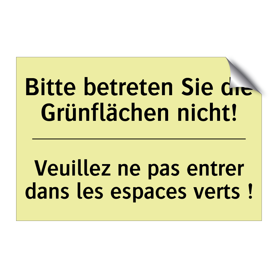 Bitte betreten Sie die Grünflächen /.../ - Veuillez ne pas entrer dans les /.../