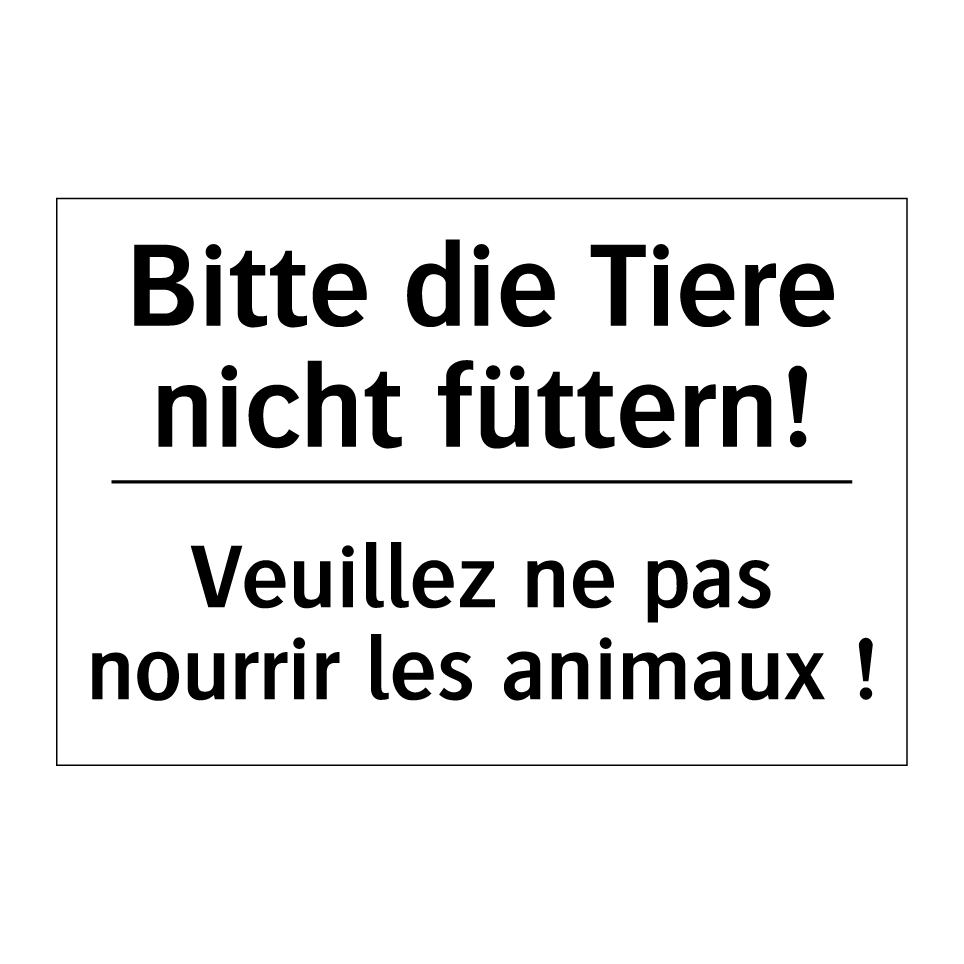 Bitte die Tiere nicht füttern! - Veuillez ne pas nourrir les animaux /.../