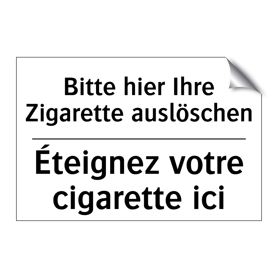 Bitte hier Ihre Zigarette auslöschen /.../ - Éteignez votre cigarette ici