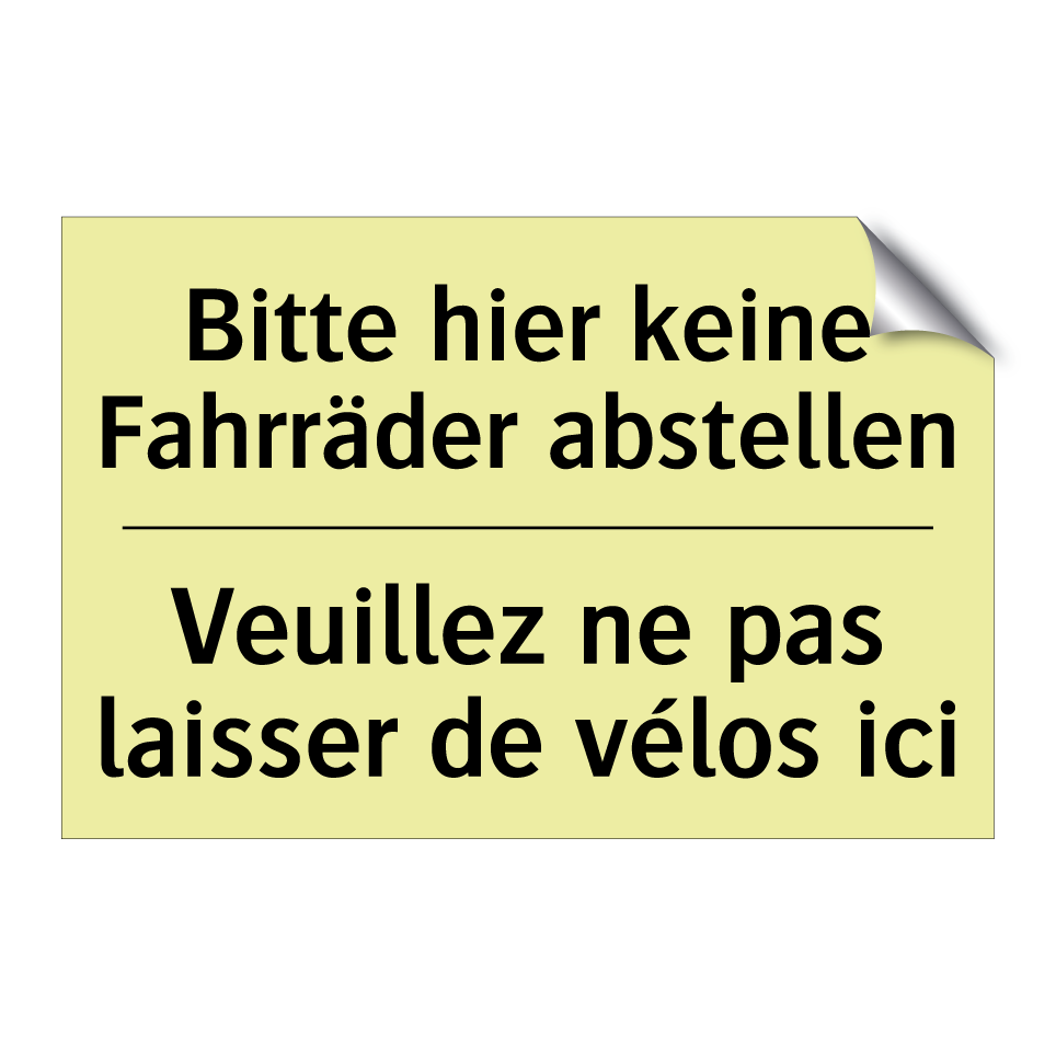 Bitte hier keine Fahrräder abstellen /.../ - Veuillez ne pas laisser de vélos /.../