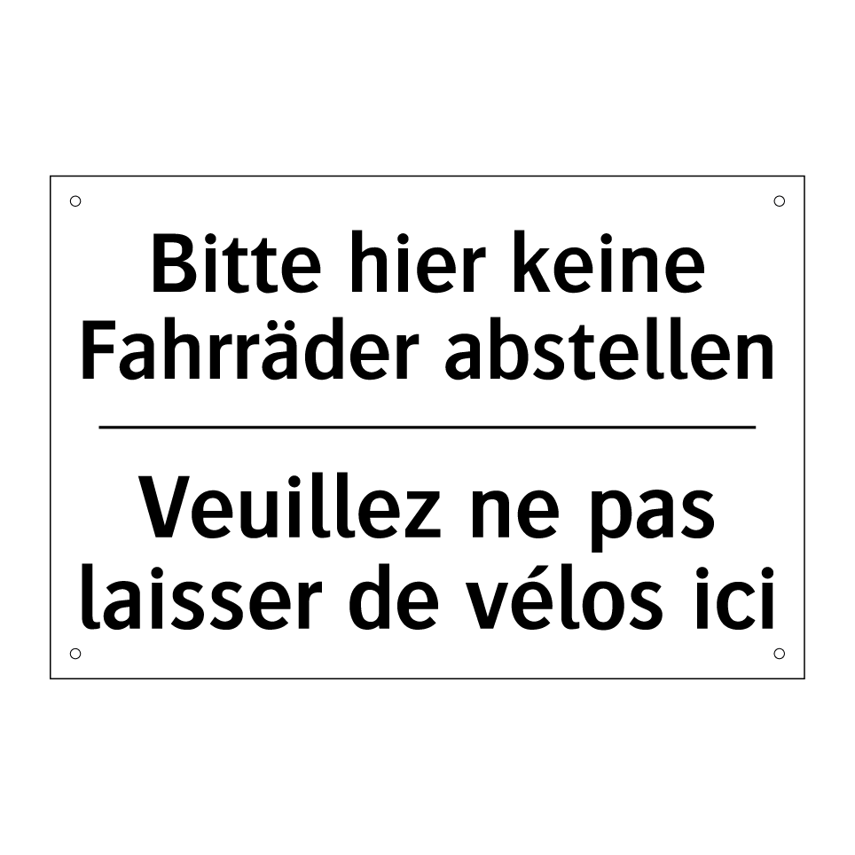 Bitte hier keine Fahrräder abstellen /.../ - Veuillez ne pas laisser de vélos /.../