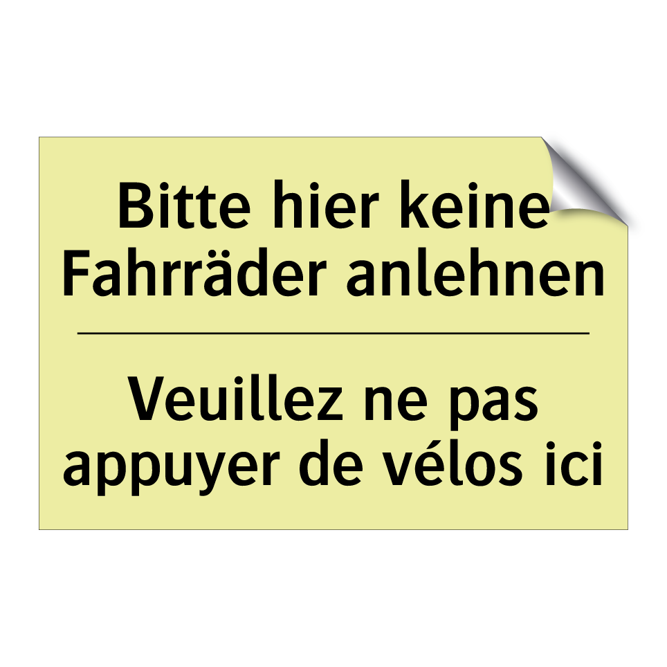 Bitte hier keine Fahrräder anlehnen /.../ - Veuillez ne pas appuyer de vélos /.../