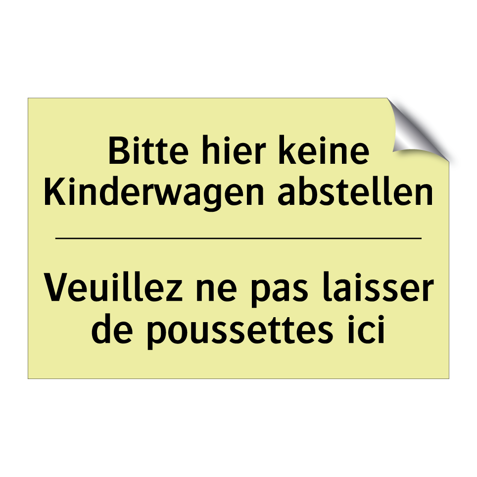 Bitte hier keine Kinderwagen abstellen /.../ - Veuillez ne pas laisser de poussettes /.../