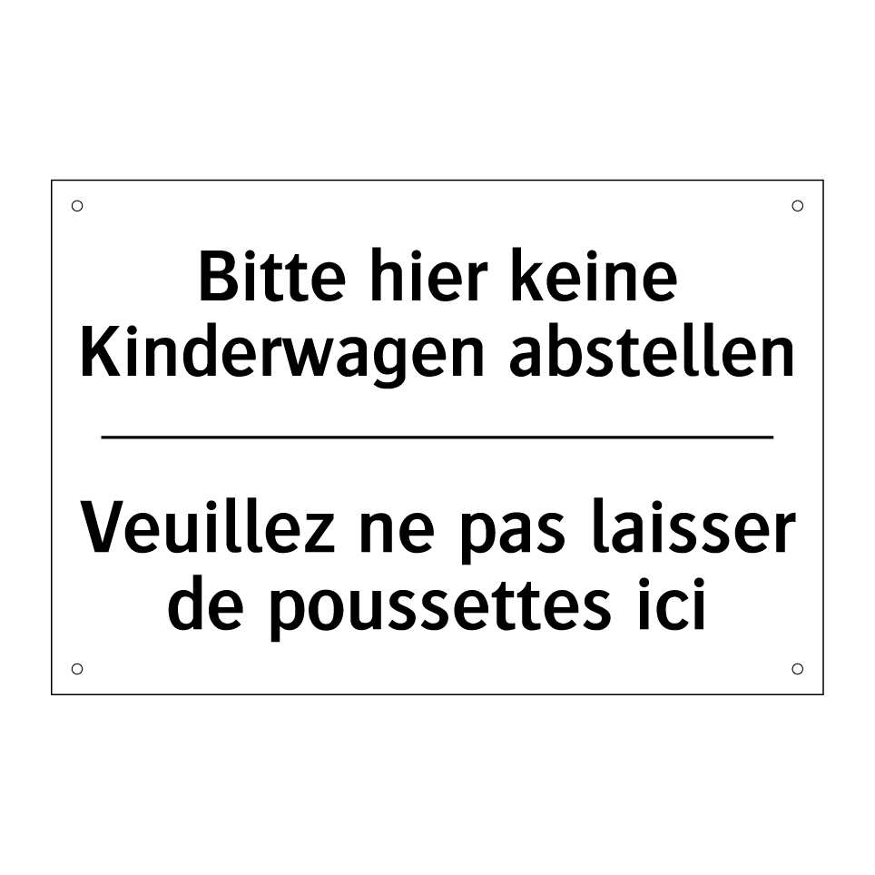 Bitte hier keine Kinderwagen abstellen /.../ - Veuillez ne pas laisser de poussettes /.../