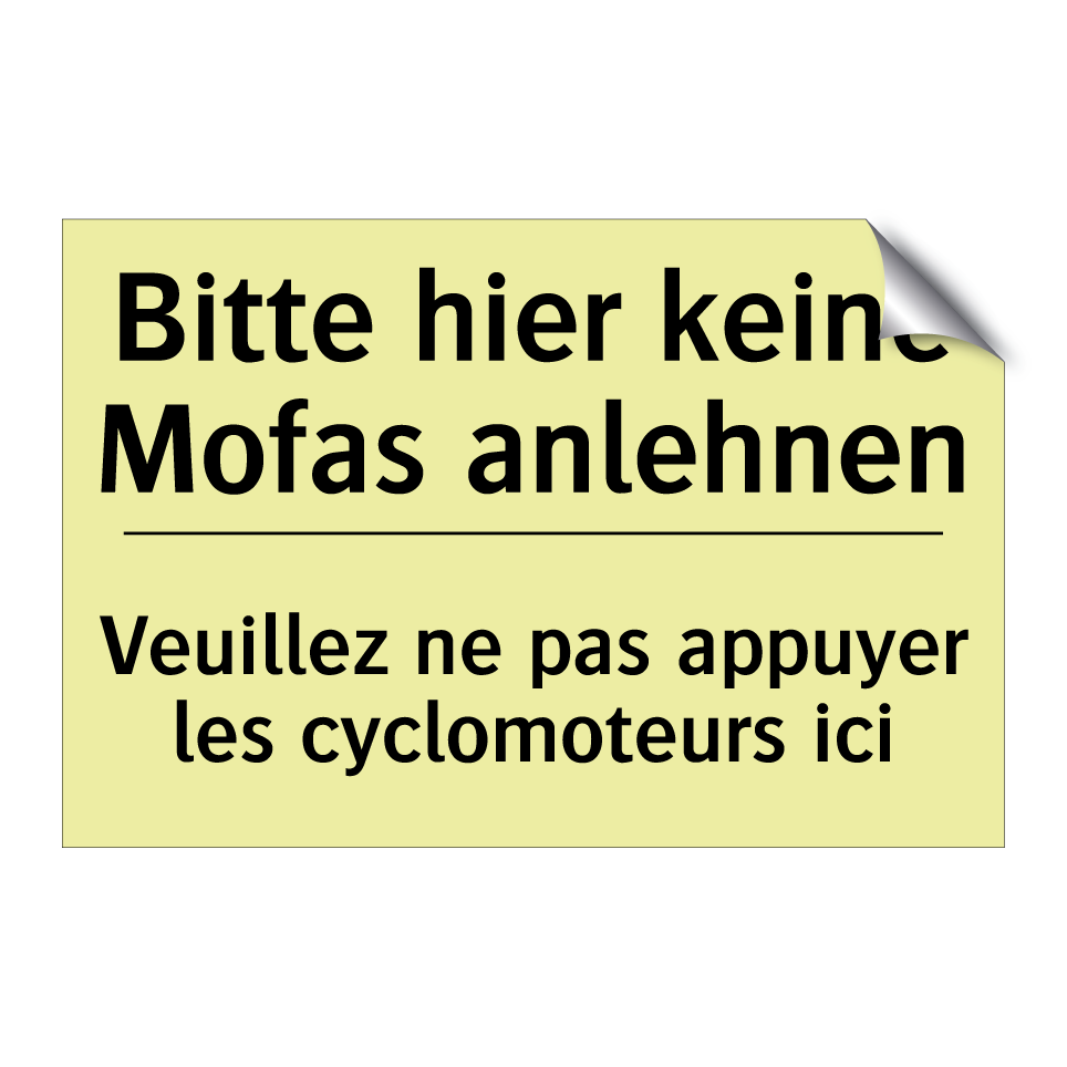 Bitte hier keine Mofas anlehnen /.../ - Veuillez ne pas appuyer les cyclomoteurs /.../