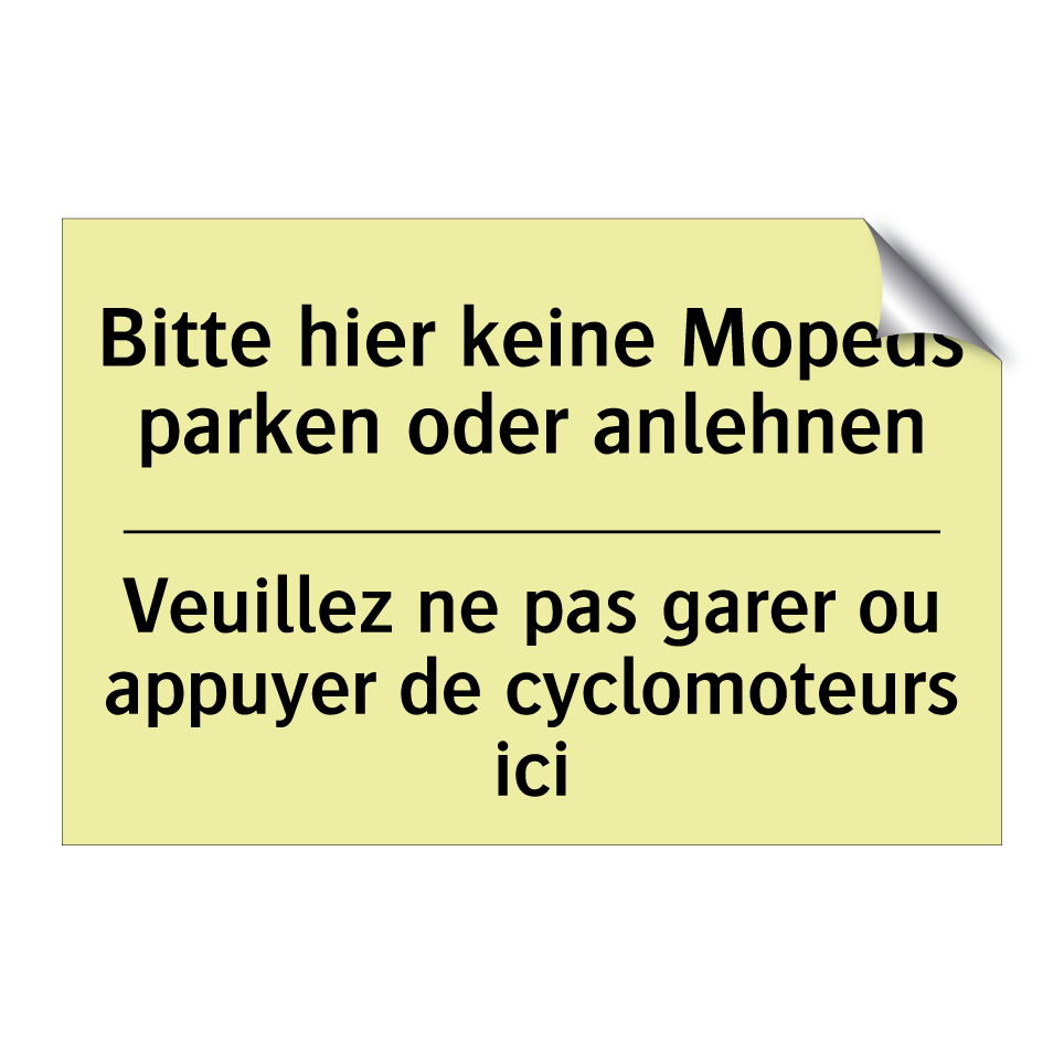 Bitte hier keine Mopeds parken /.../ - Veuillez ne pas garer ou appuyer /.../