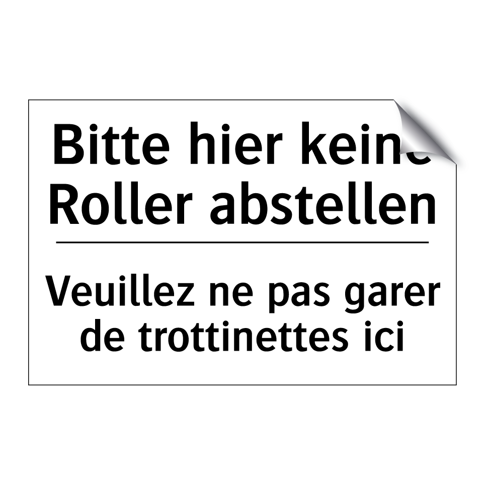 Bitte hier keine Roller abstellen /.../ - Veuillez ne pas garer de trottinettes /.../