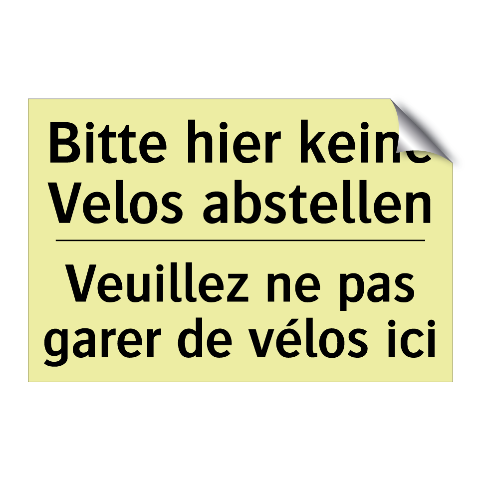 Bitte hier keine Velos abstellen /.../ - Veuillez ne pas garer de vélos /.../