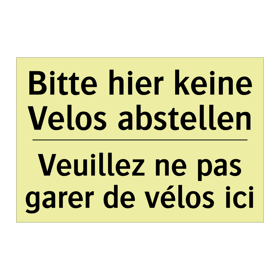 Bitte hier keine Velos abstellen /.../ - Veuillez ne pas garer de vélos /.../