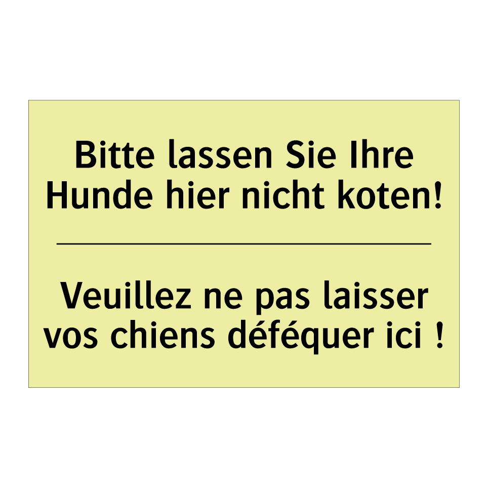 Bitte lassen Sie Ihre Hunde hier /.../ - Veuillez ne pas laisser vos chiens /.../