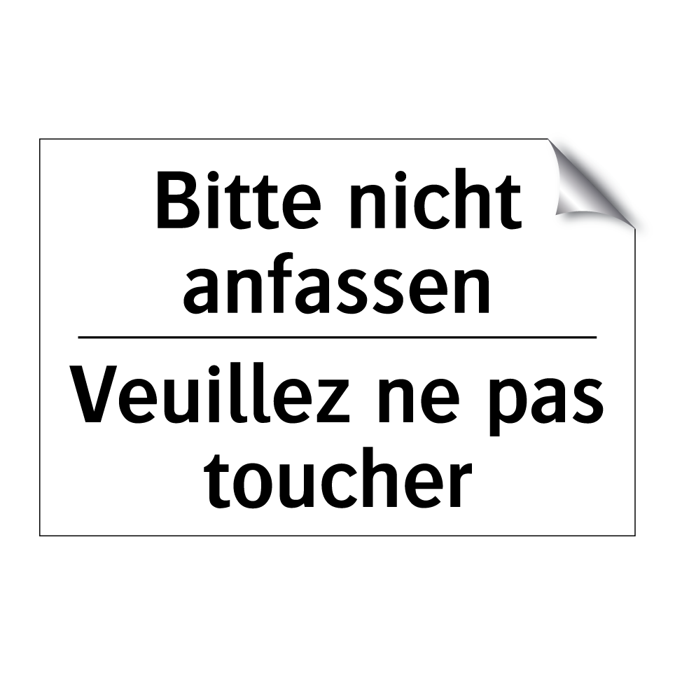 Bitte nicht anfassen - Veuillez ne pas toucher