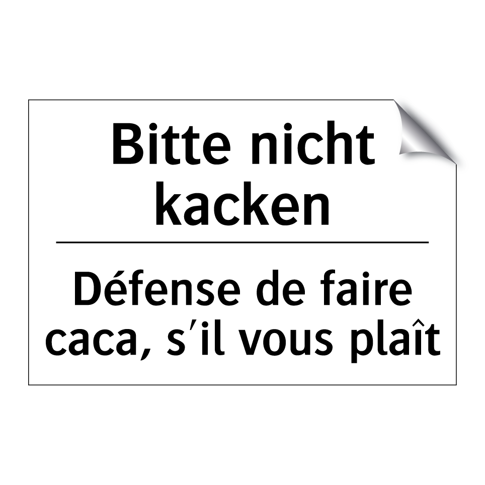Bitte nicht kacken - Défense de faire caca, s'il vous /.../