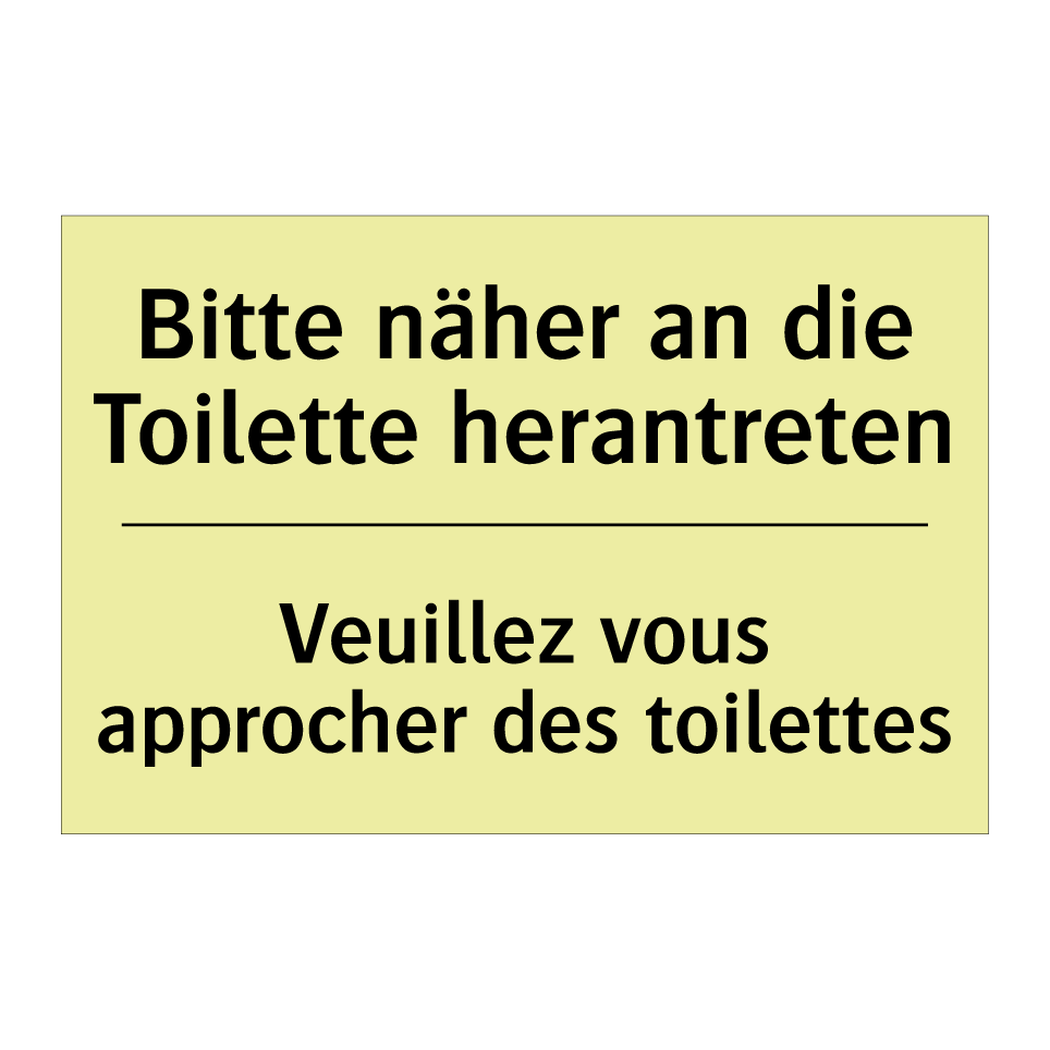 Bitte näher an die Toilette herantreten /.../ - Veuillez vous approcher des toilettes /.../