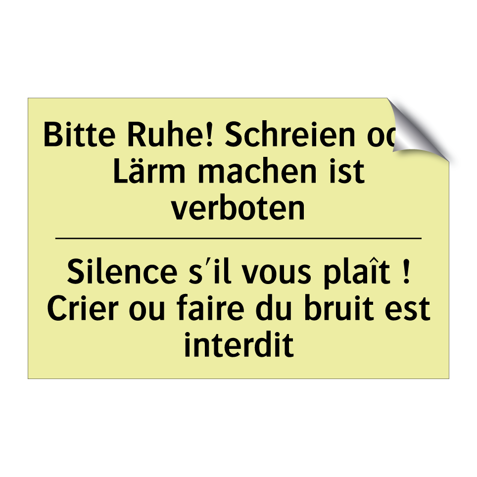 Bitte Ruhe! Schreien oder Lärm /.../ - Silence s'il vous plaît ! Crier /.../